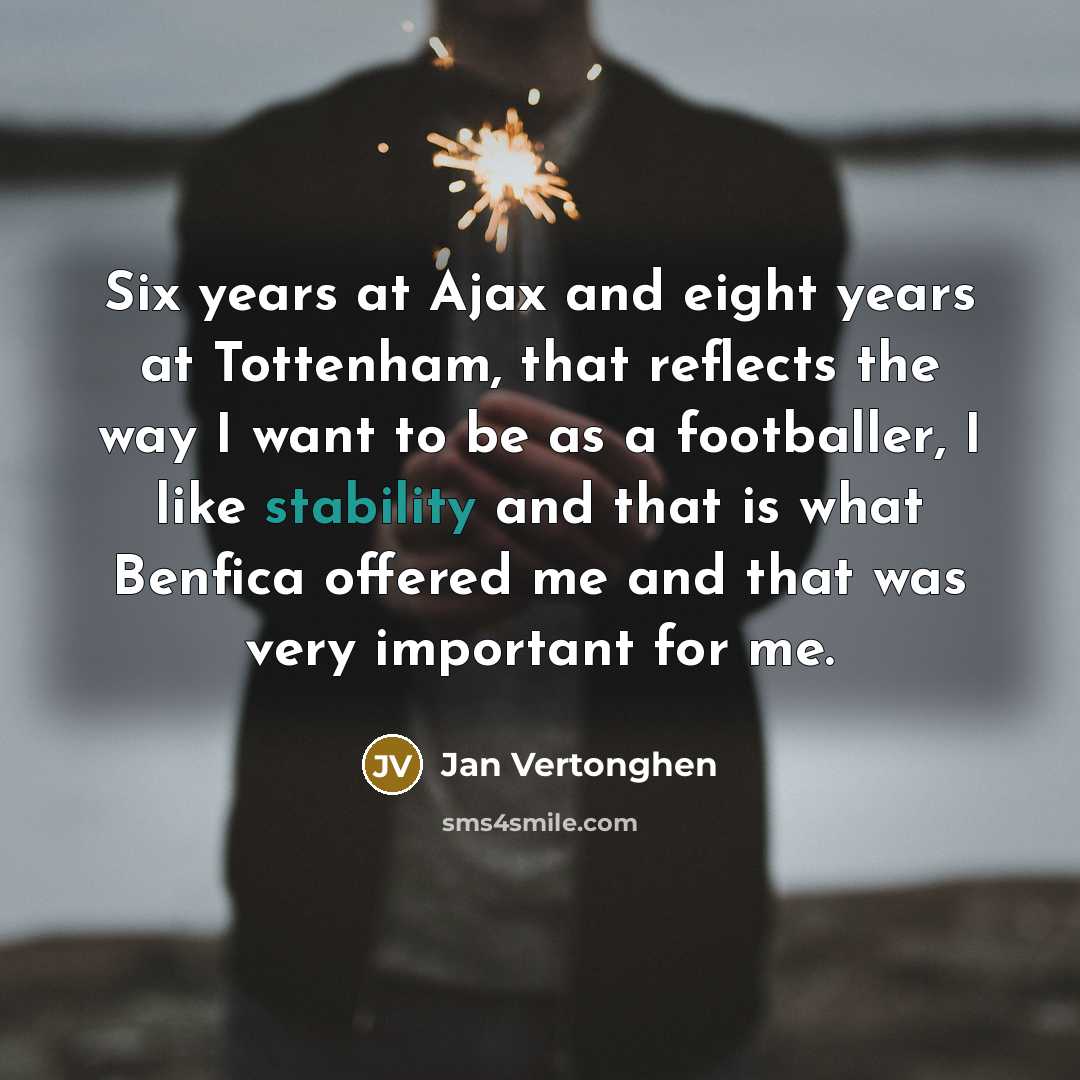 “Six years at Ajax and eight years at Tottenham, that…” quote by Jan Vertonghen