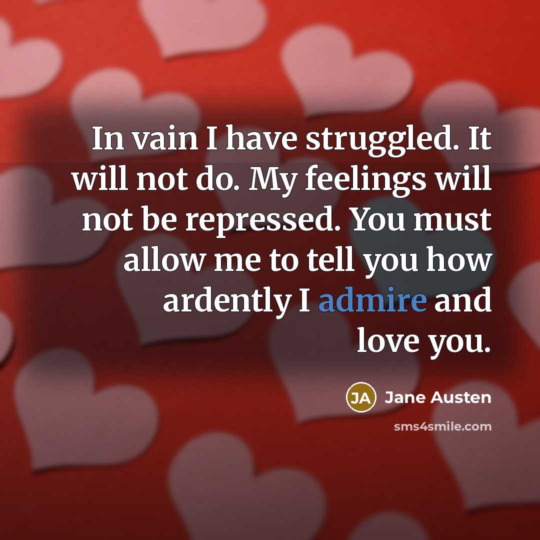 “In vain I have struggled. It will not do. My…” quote by Jane Austen