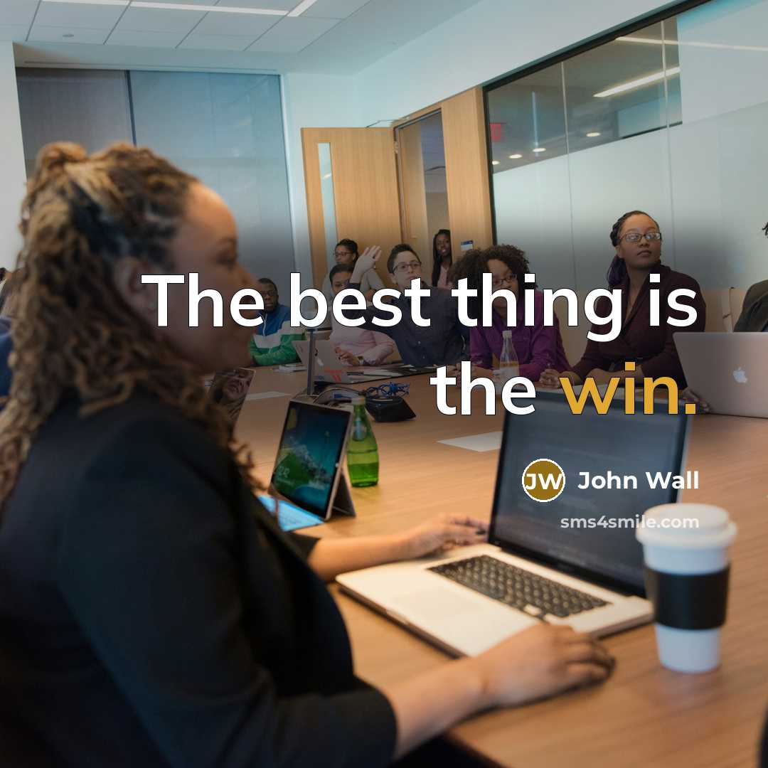 “The best thing is the win.…” quote by John Wall