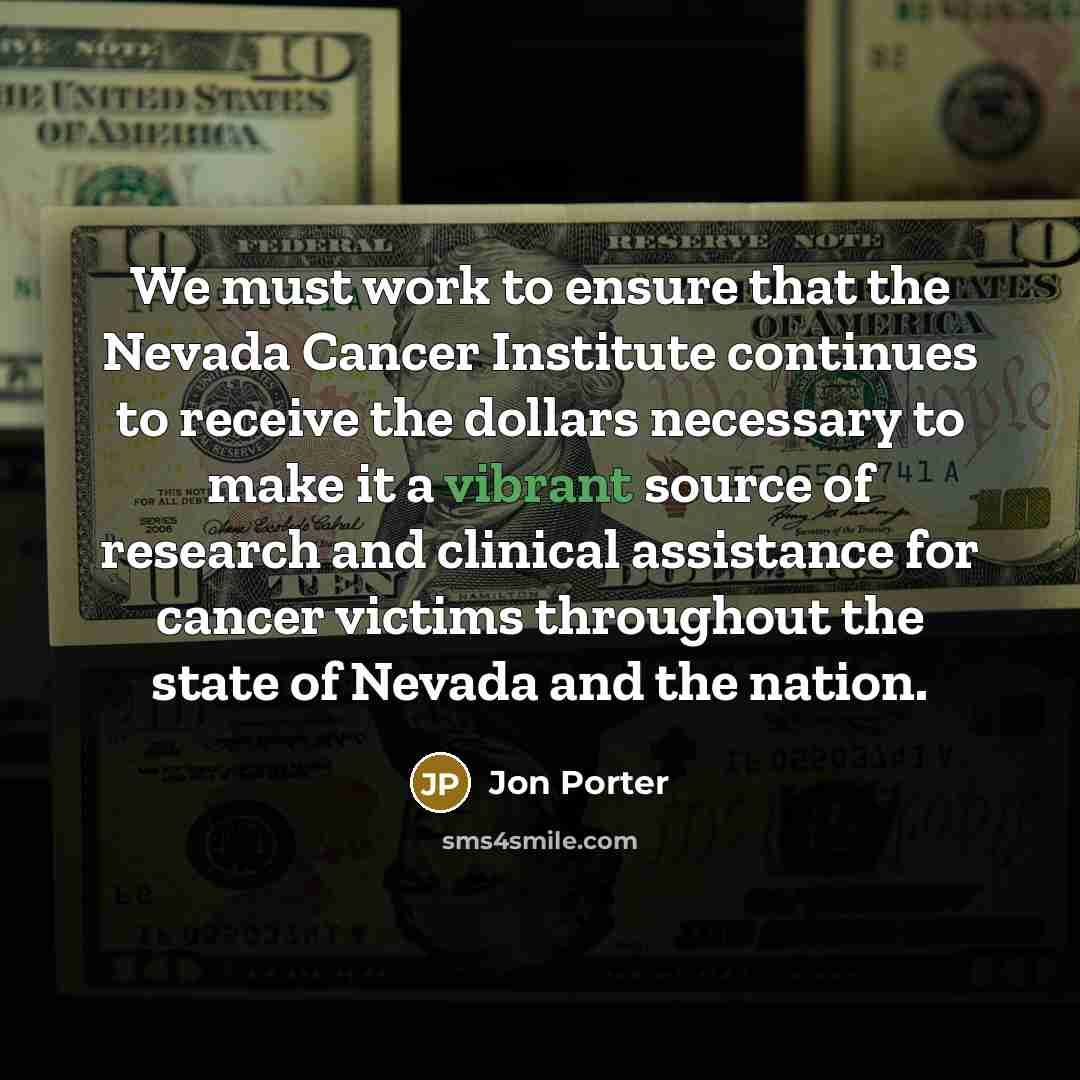 “We must work to ensure that the Nevada Cancer Institute…” quote by Jon Porter