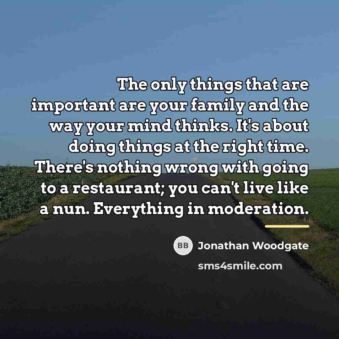 “The only things that are important are your family and…” quote by Jonathan Woodgate