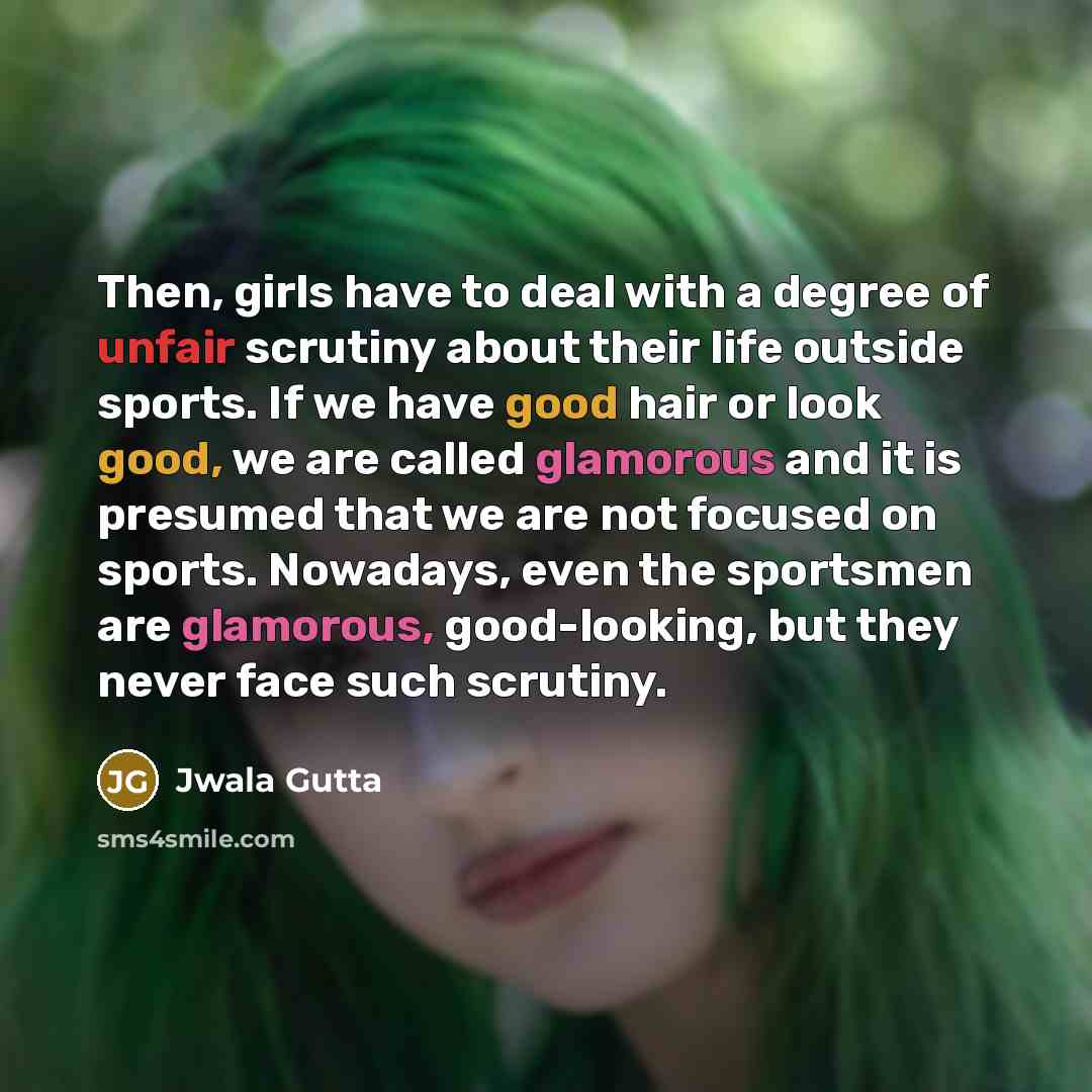 “Then, girls have to deal with a degree of unfair…” quote by Jwala Gutta
