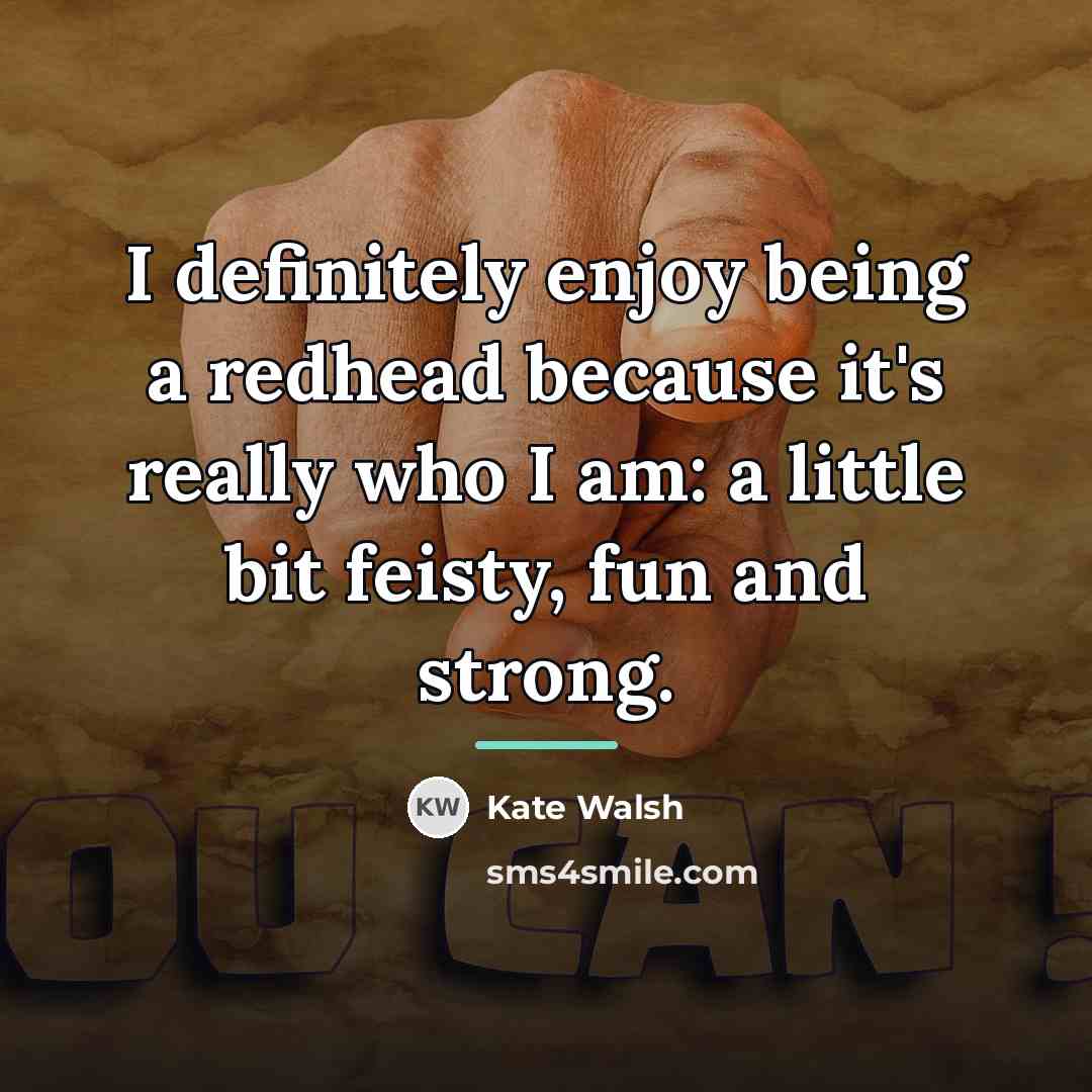 “I definitely enjoy being a redhead because it's really who…” quote by Kate Walsh