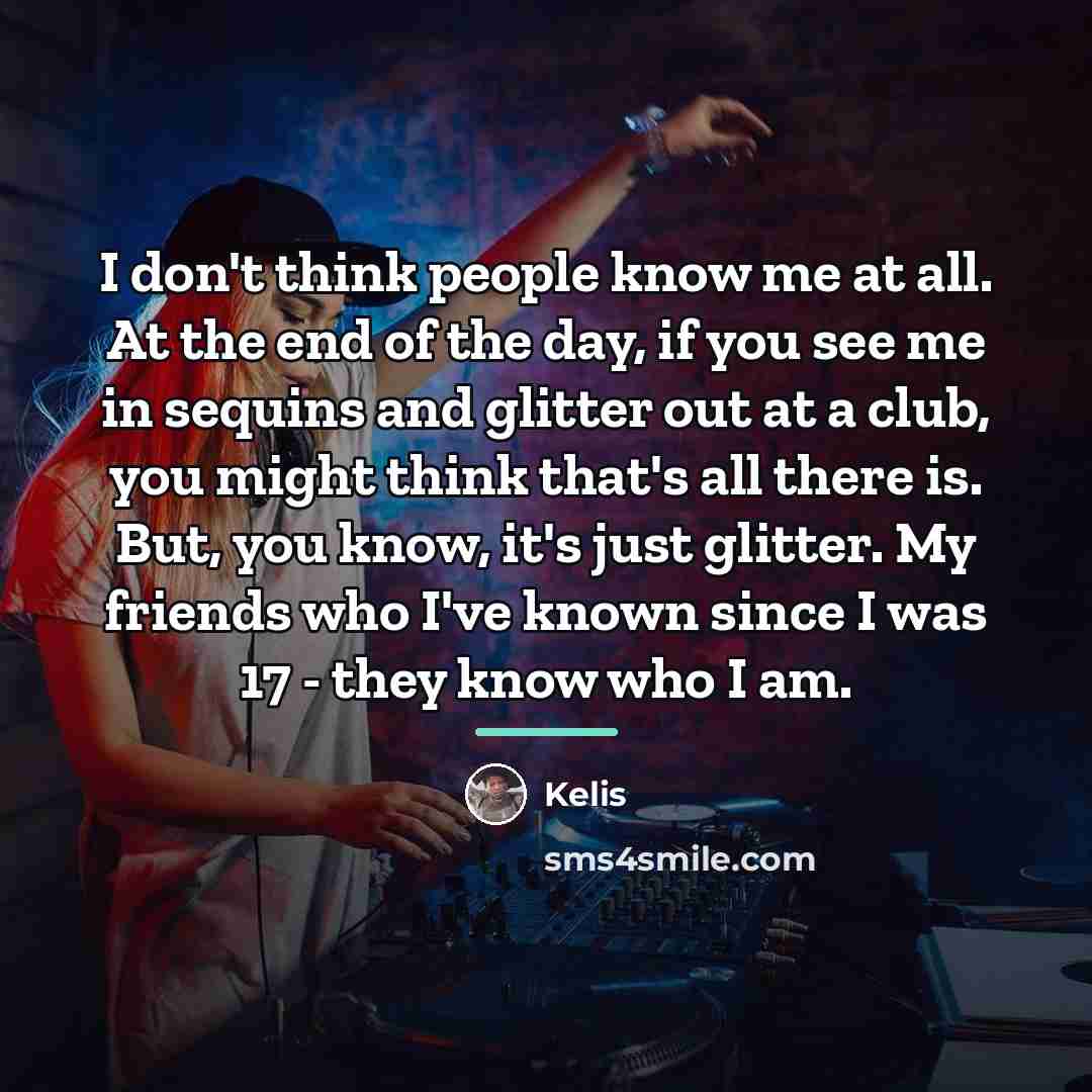 “I don't think people know me at all. At the…” quote by Kelis