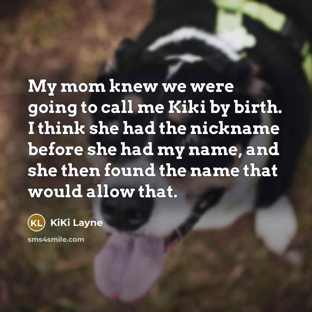“My mom knew we were going to call me Kiki…” quote by KiKi Layne