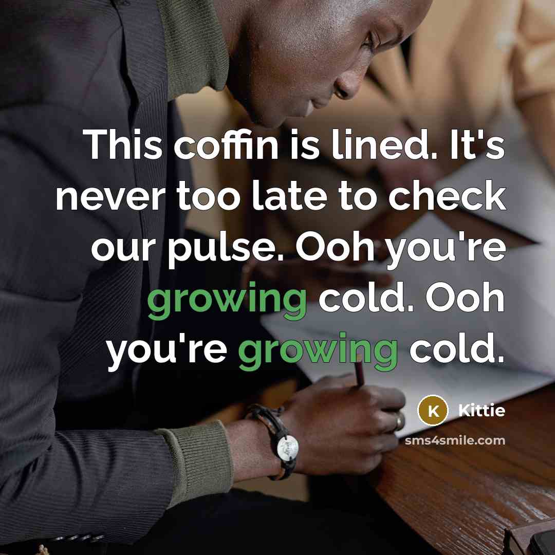 “This coffin is lined. It's never too late to check…” quote by Kittie