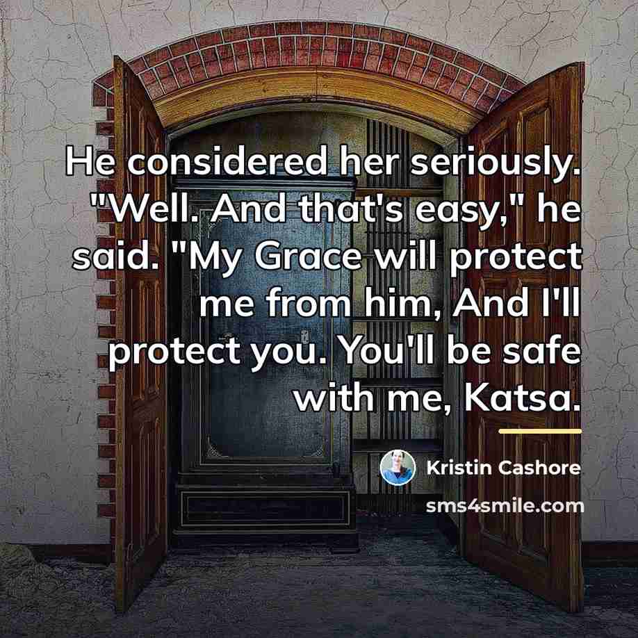 “He considered her seriously. "Well. And that's easy," he said.…” quote by Kristin Cashore