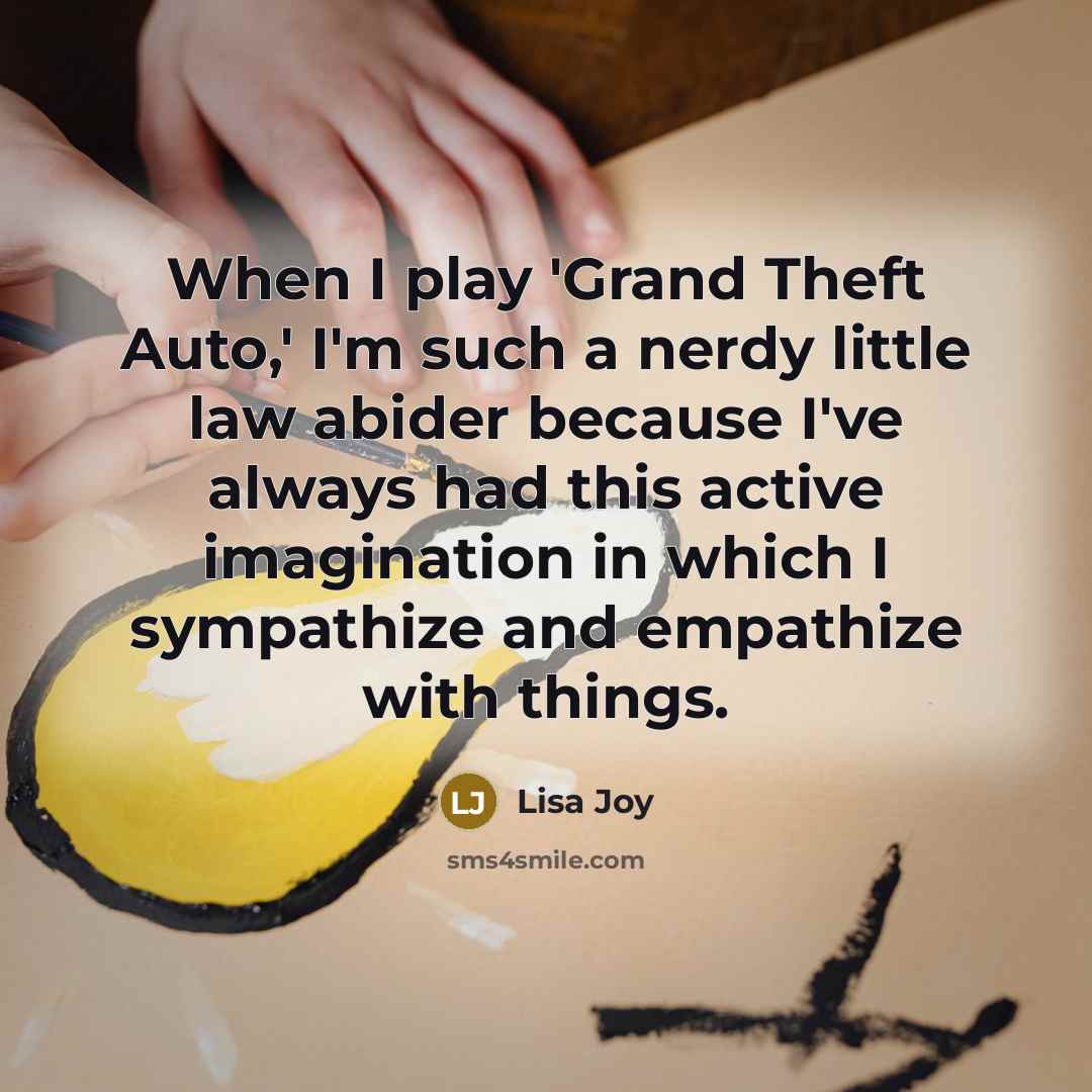 “When I play 'Grand Theft Auto,' I'm such a nerdy…” quote by Lisa Joy