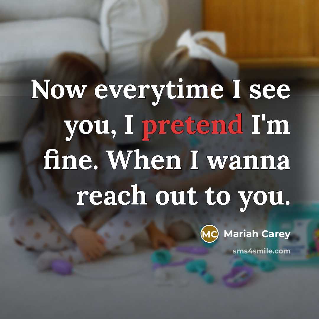 “Now everytime I see you, I pretend I'm fine. When…” quote by Mariah Carey