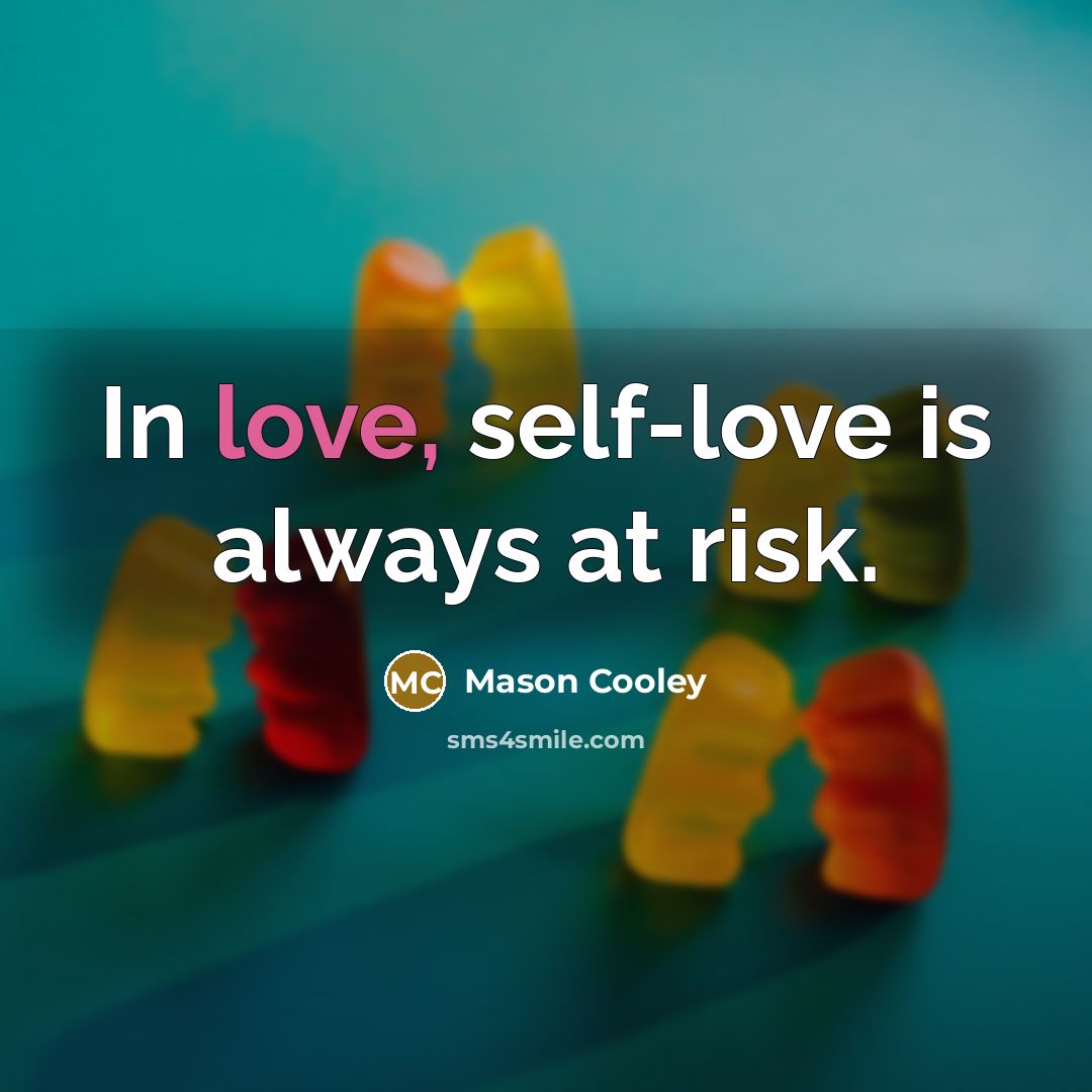 “In love, self-love is always at risk.…” quote by Mason Cooley