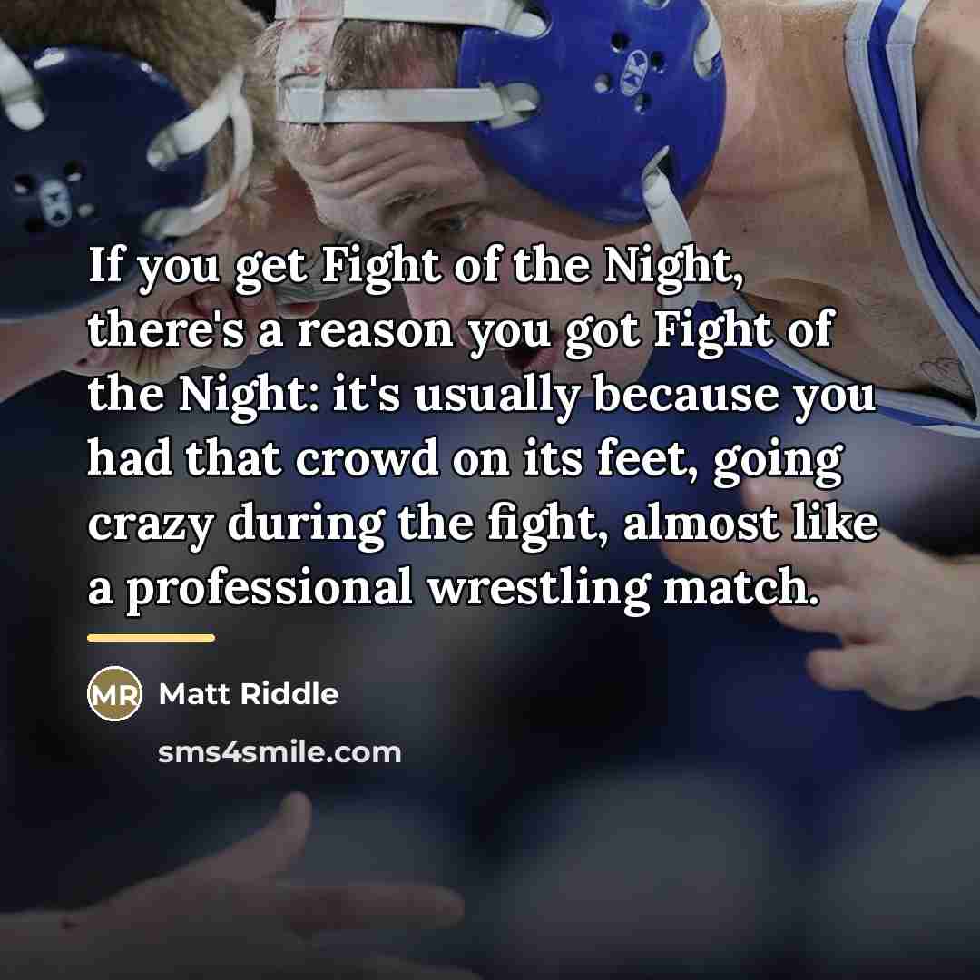 “If you get Fight of the Night, there's a reason…” quote by Matt Riddle