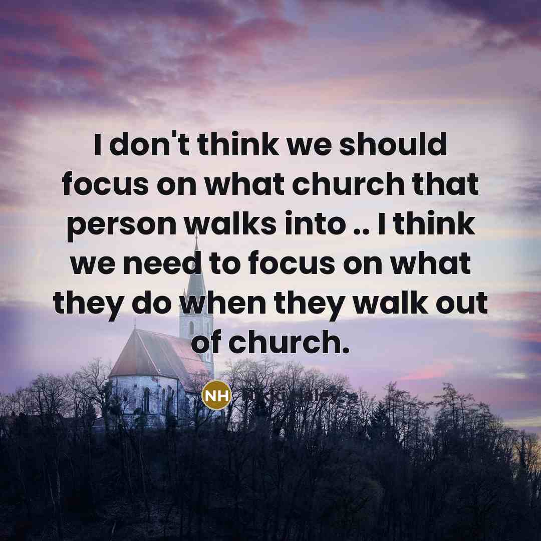 “I don't think we should focus on what church that…” quote by Nikki Haley