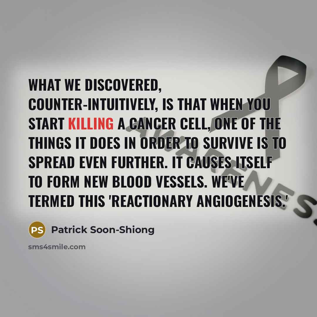 “What we discovered, counter-intuitively, is that when you start killing…” quote by Patrick Soon-Shiong