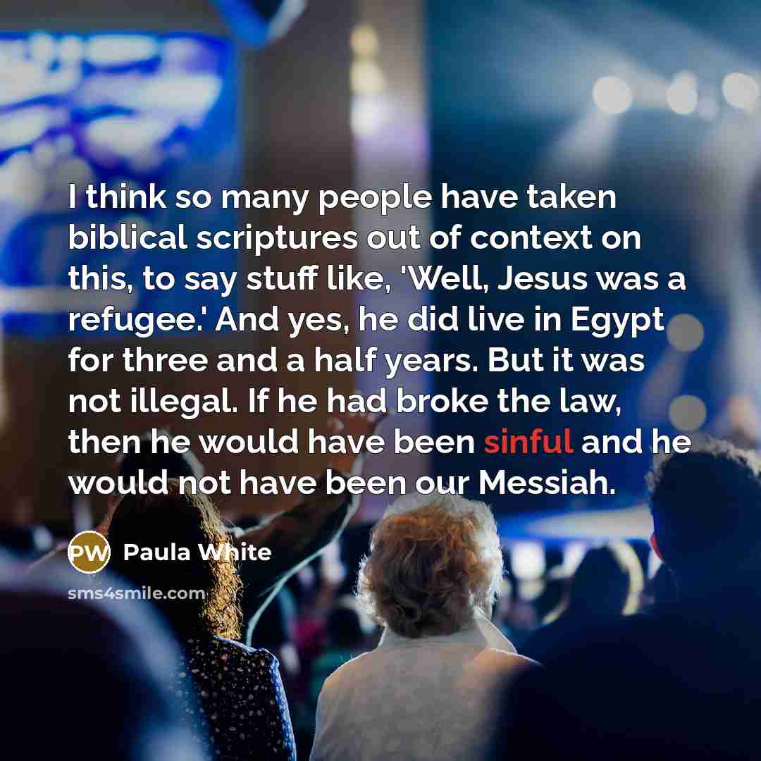 “I think so many people have taken biblical scriptures out…” quote by Paula White