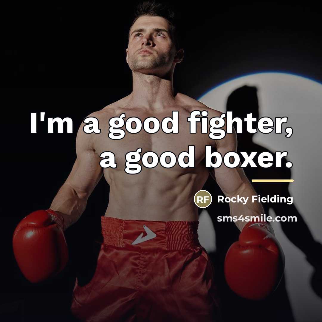 “I'm a good fighter, a good boxer.…” quote by Rocky Fielding