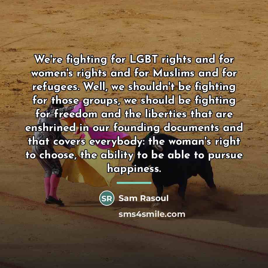 “We're fighting for LGBT rights and for women's rights and…” quote by Sam Rasoul
