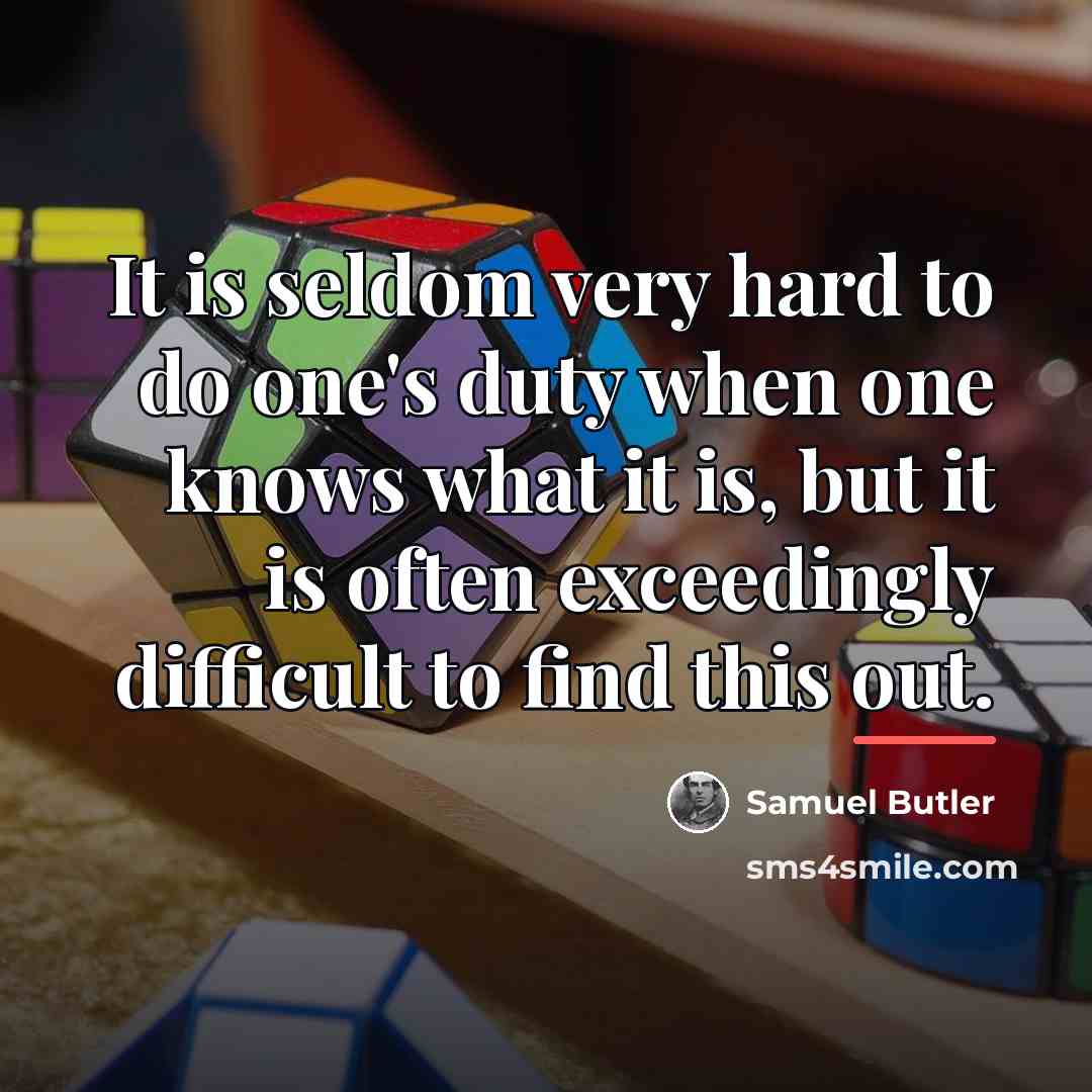 “It is seldom very hard to do one's duty when…” quote by Samuel Butler