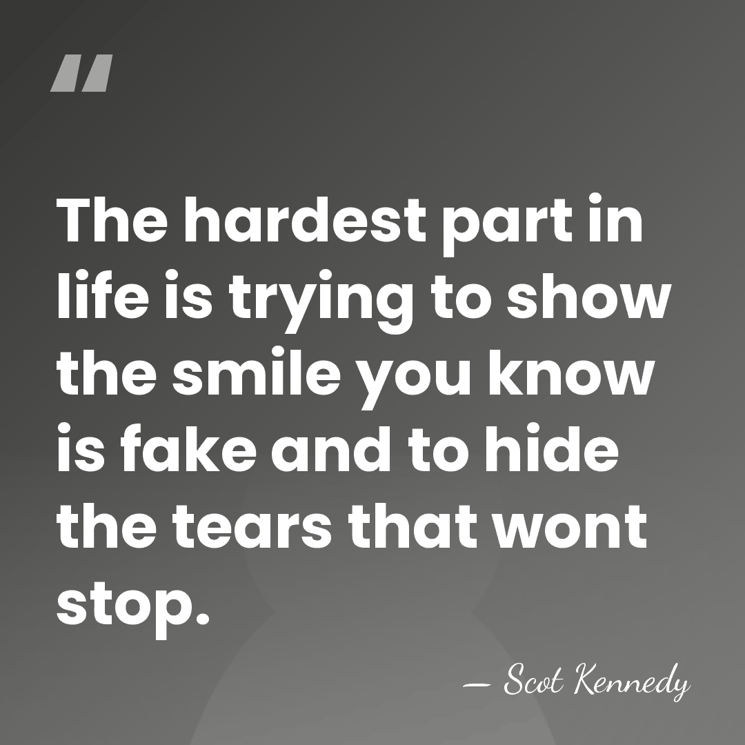 The hardest part in life is trying to show the smile you&hellip; - Scot Kennedy