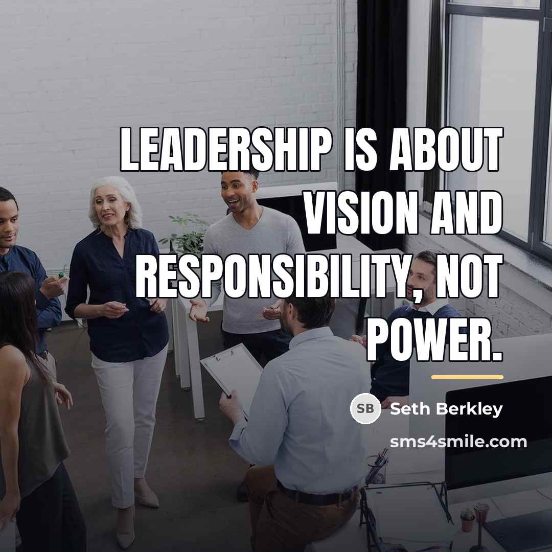 “Leadership is about vision and responsibility, not power.…” quote by Seth Berkley