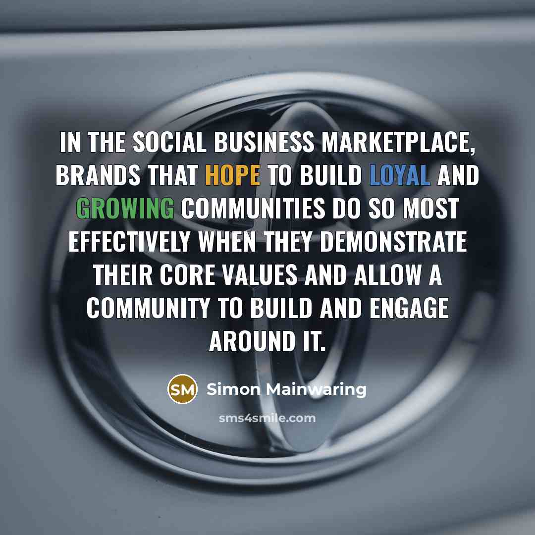 “In the social business marketplace, brands that hope to build…” quote by Simon Mainwaring