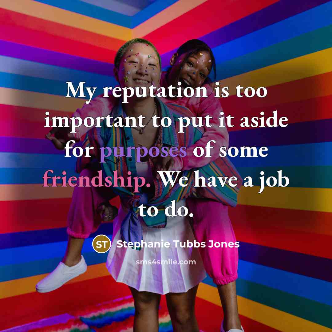 “My reputation is too important to put it aside for…” quote by Stephanie Tubbs Jones