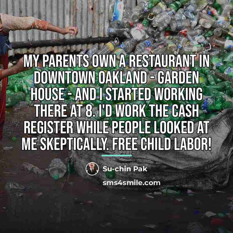 “My parents own a restaurant in downtown Oakland - Garden…” quote by Su-chin Pak