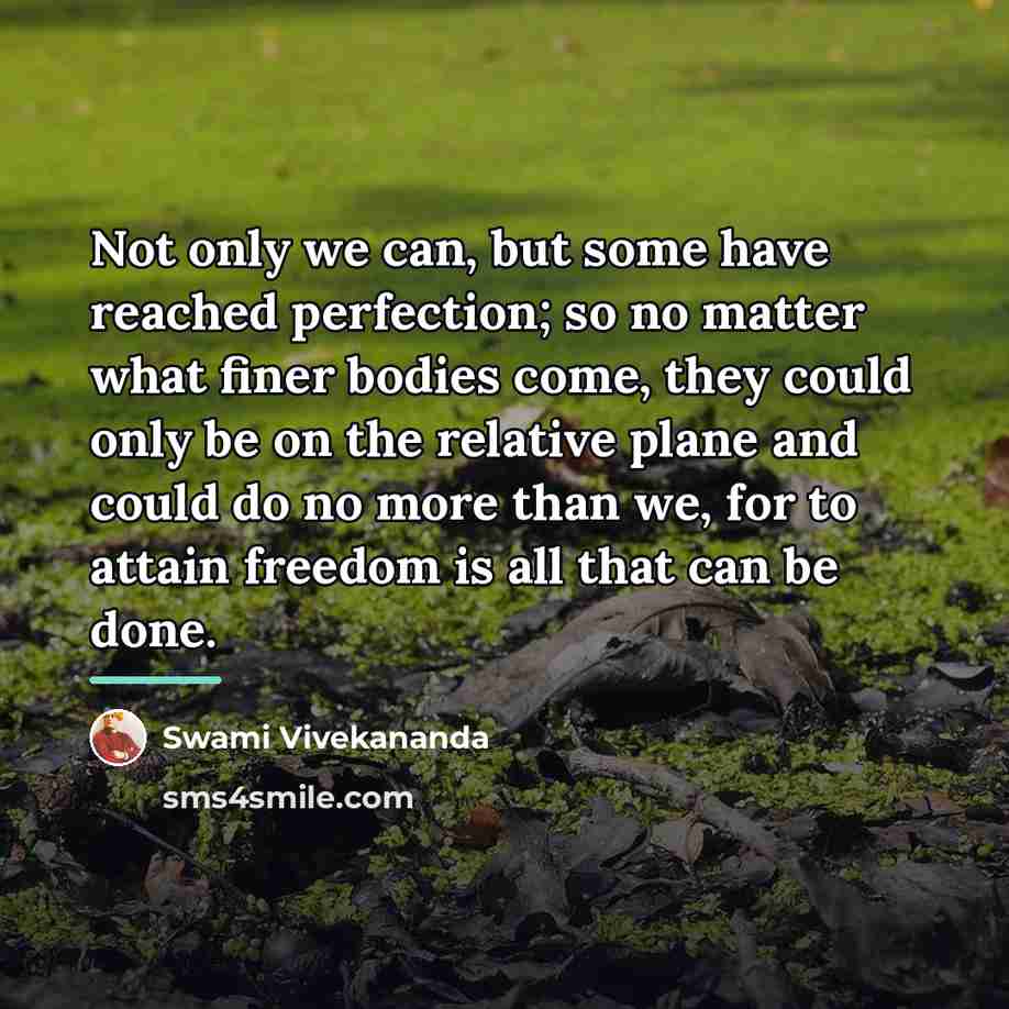 “Not only we can, but some have reached perfection; so…” quote by Swami Vivekananda