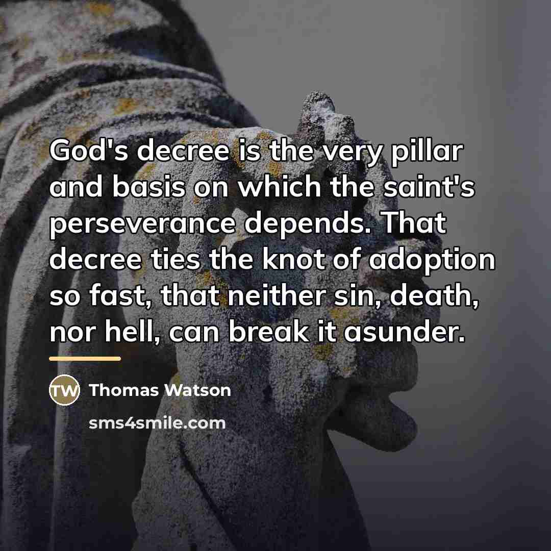 “God's decree is the very pillar and basis on which…” quote by Thomas Watson