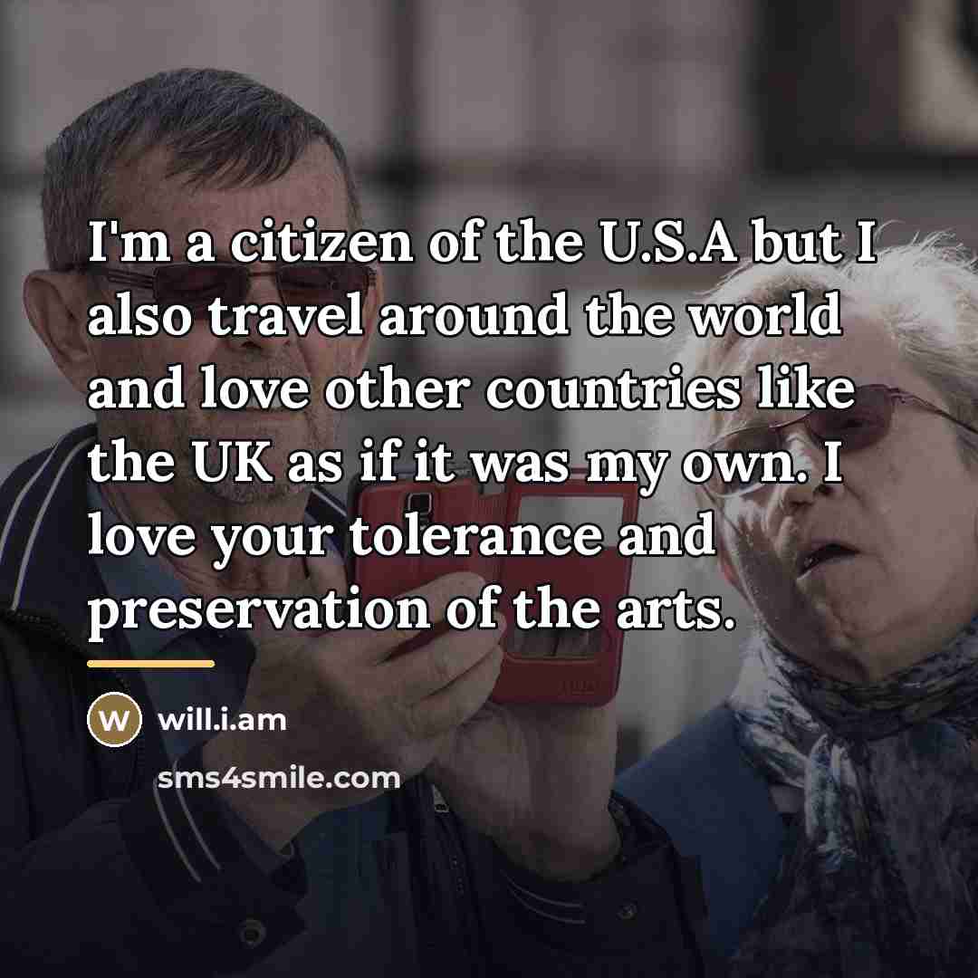 “I'm a citizen of the U.S.A but I also travel…” quote by will.i.am