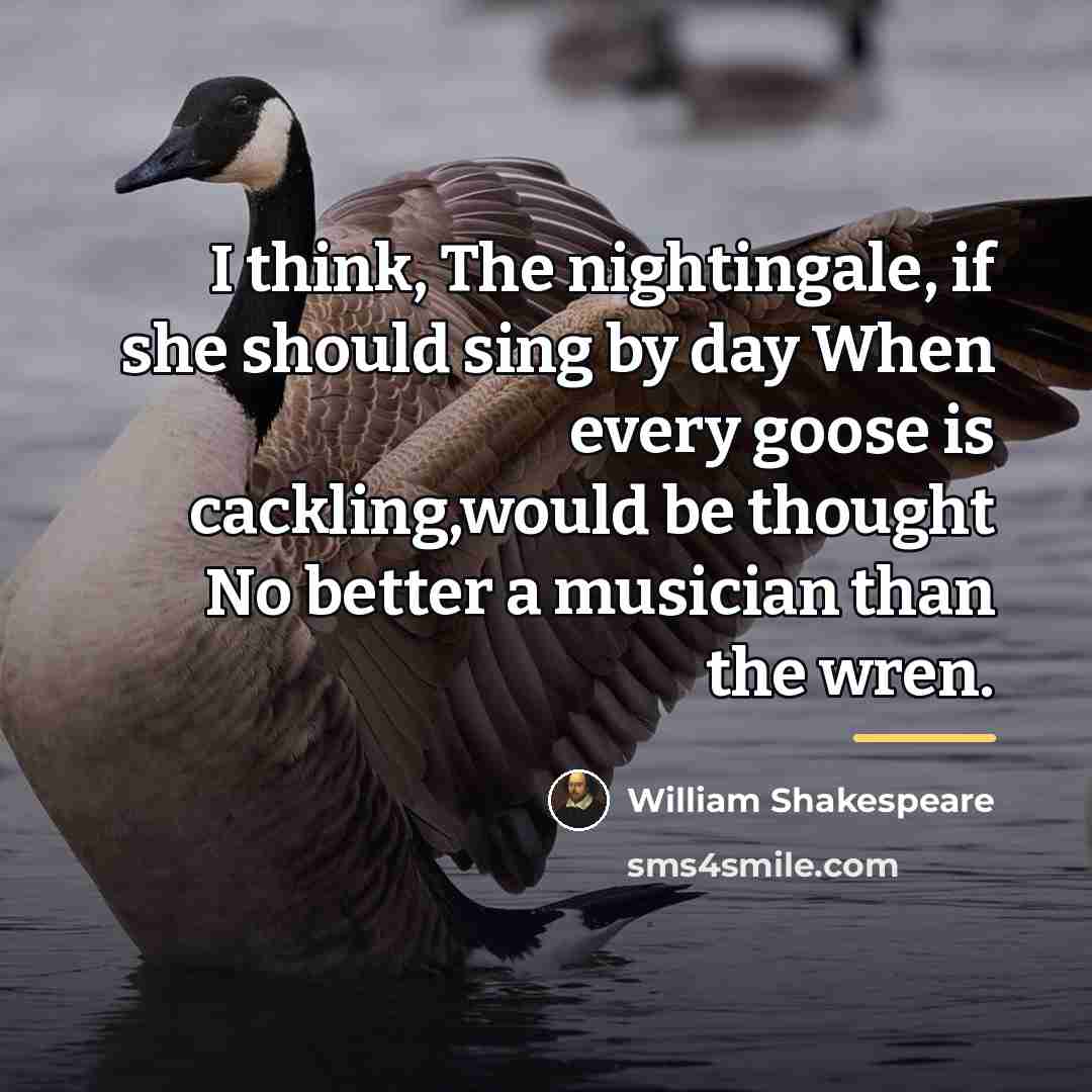 “I think, The nightingale, if she should sing by day…” quote by William Shakespeare