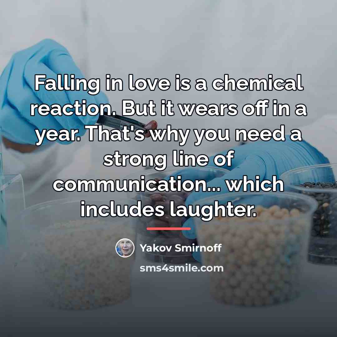“Falling in love is a chemical reaction. But it wears…” quote by Yakov Smirnoff