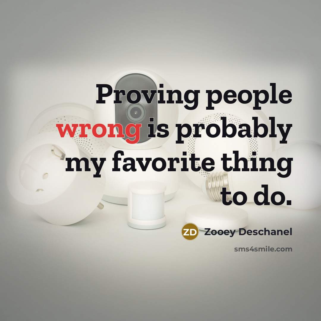 “Proving people wrong is probably my favorite thing to do.…” quote by Zooey Deschanel