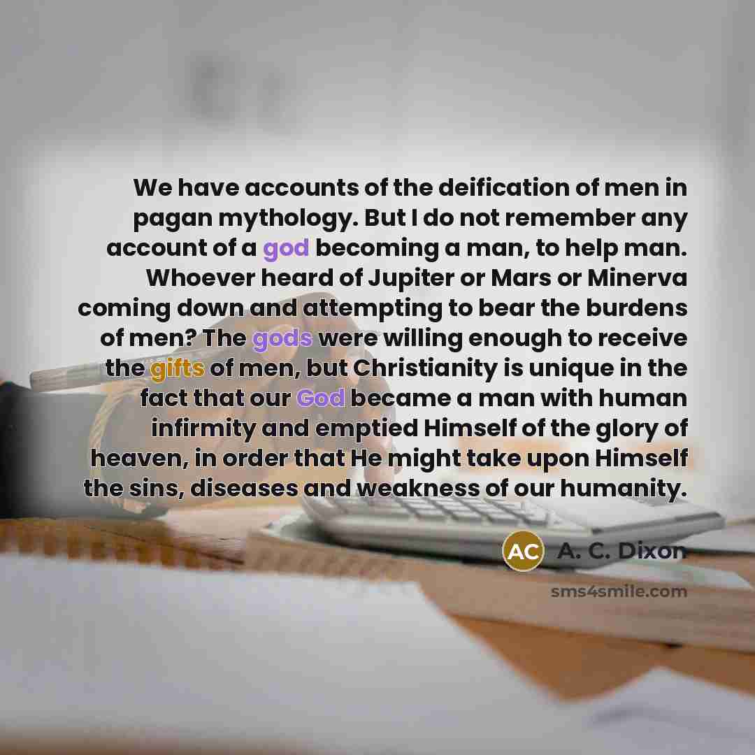 “We have accounts of the deification of men in pagan…” quote by A. C. Dixon