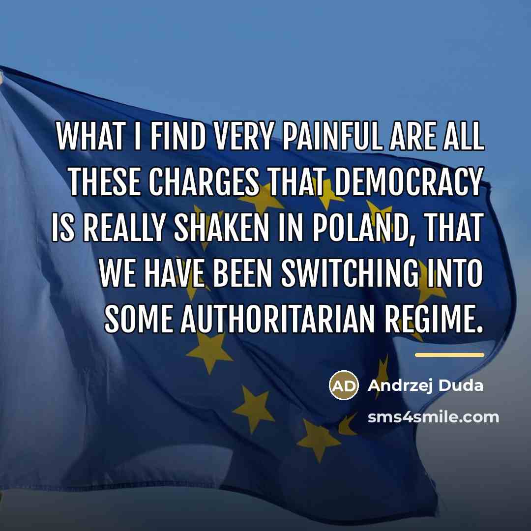 “What I find very painful are all these charges that…” quote by Andrzej Duda