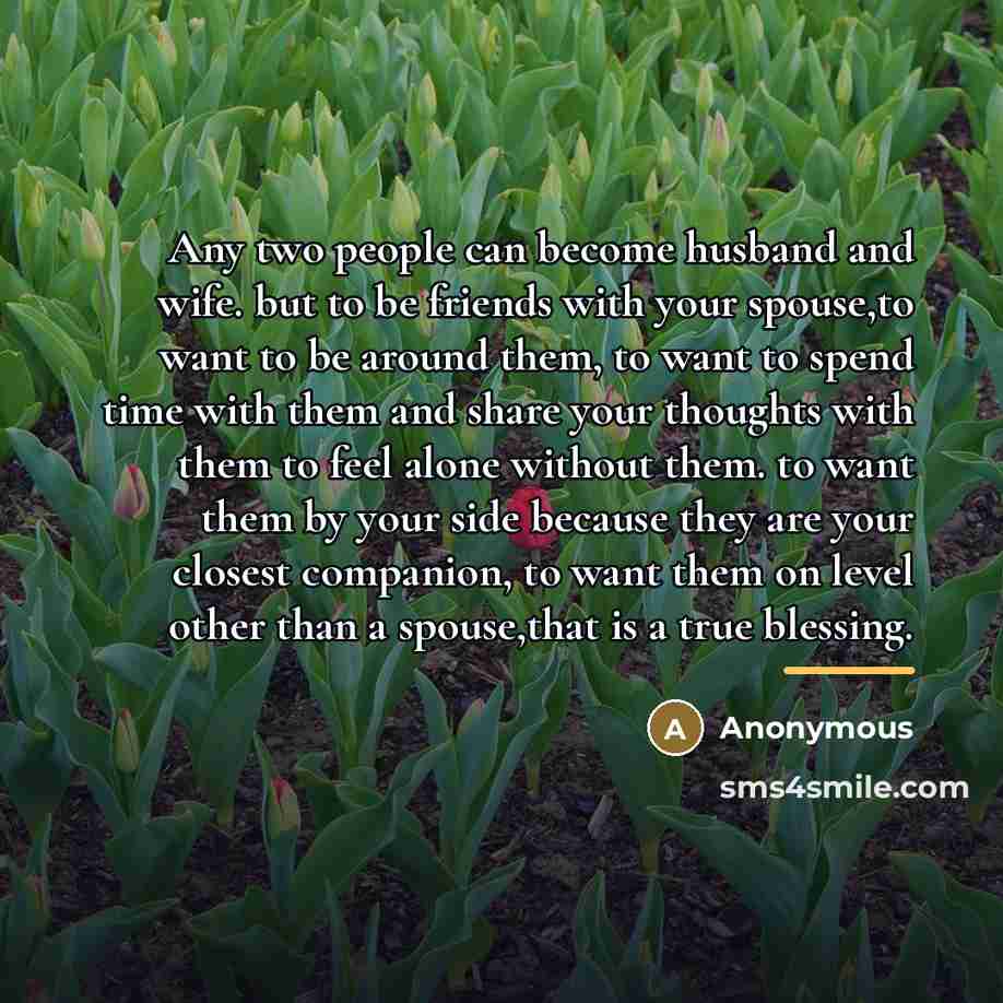 “Any two people can become husband and wife. but to…” quote by Anonymous