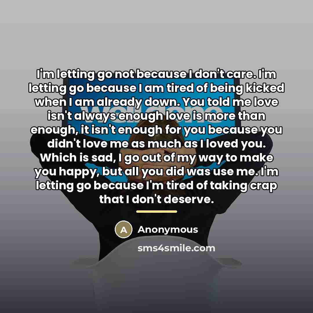“I'm letting go not because I don't care. I'm letting…” quote by Anonymous