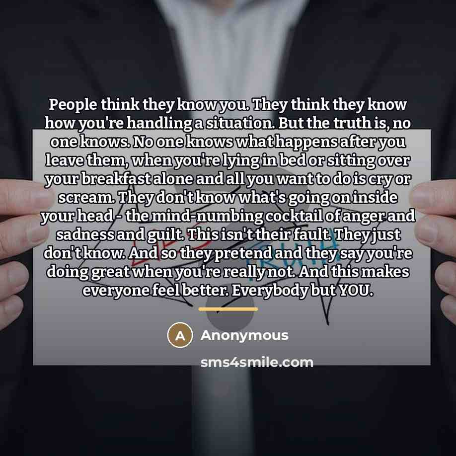 “People think they know you. They think they know how…” quote by Anonymous