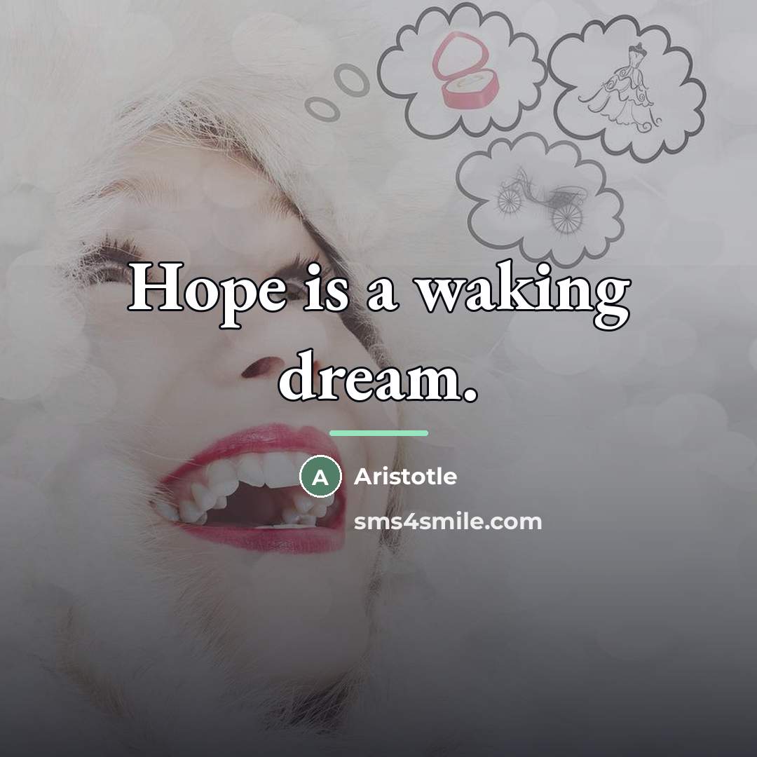 “Hope is a waking dream.…” quote by Aristotle
