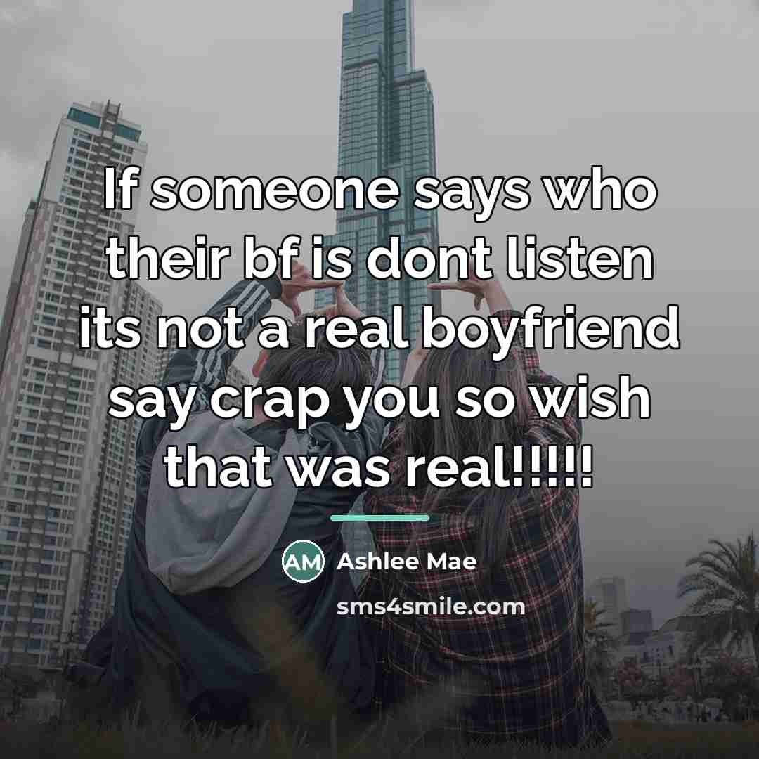 “If someone says who their bf is dont listen its…” quote by Ashlee Mae