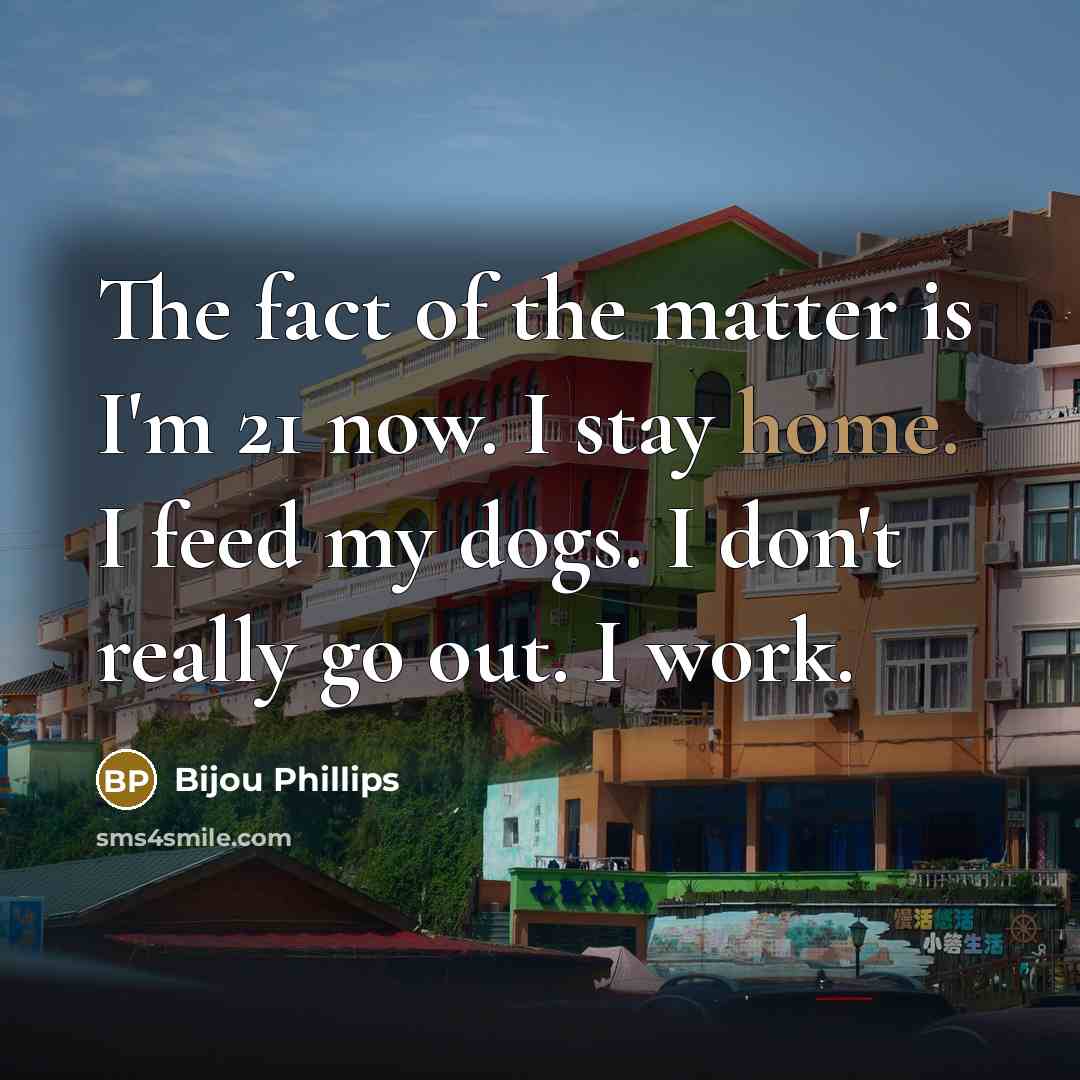 “The fact of the matter is I'm 21 now. I…” quote by Bijou Phillips
