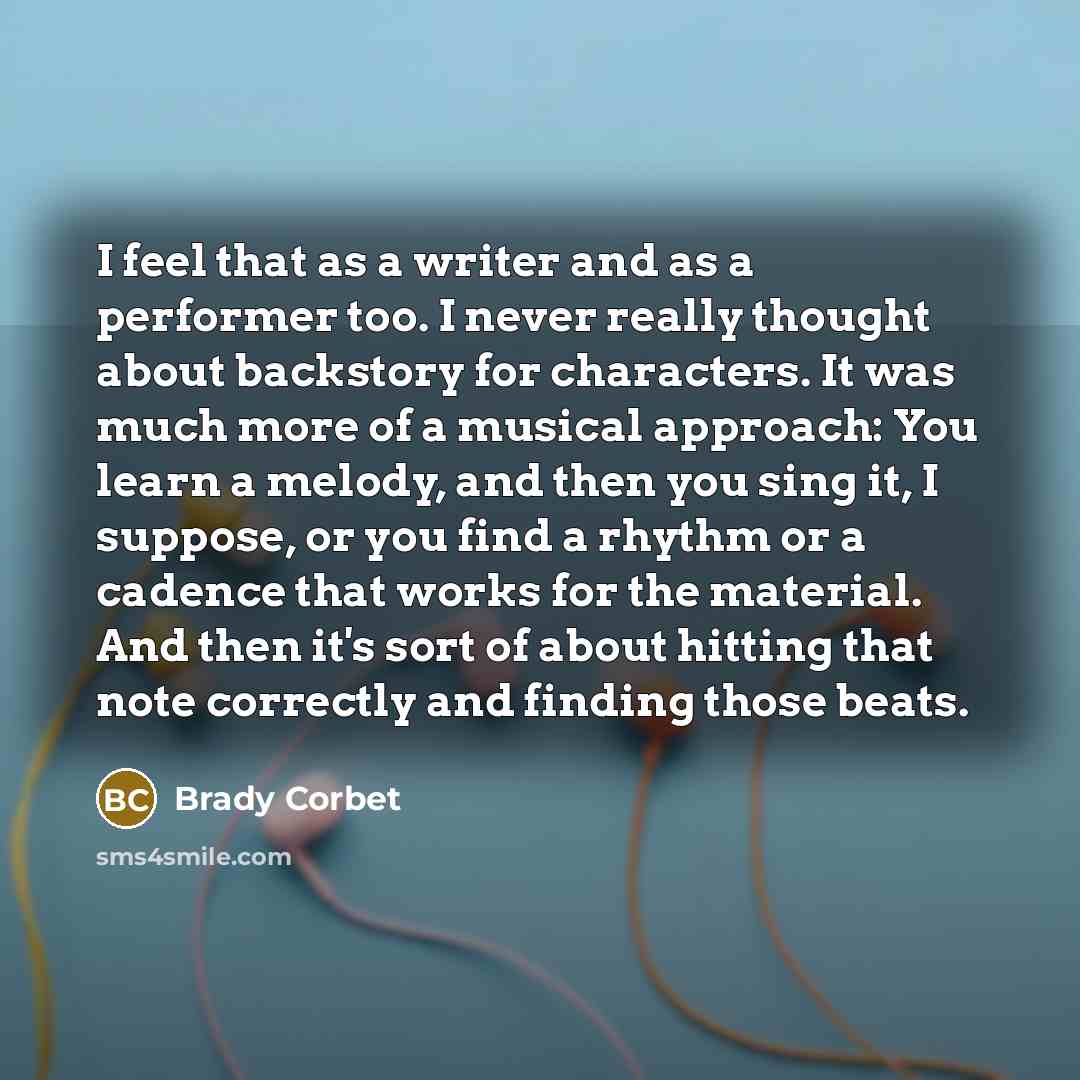 “I feel that as a writer and as a performer…” quote by Brady Corbet