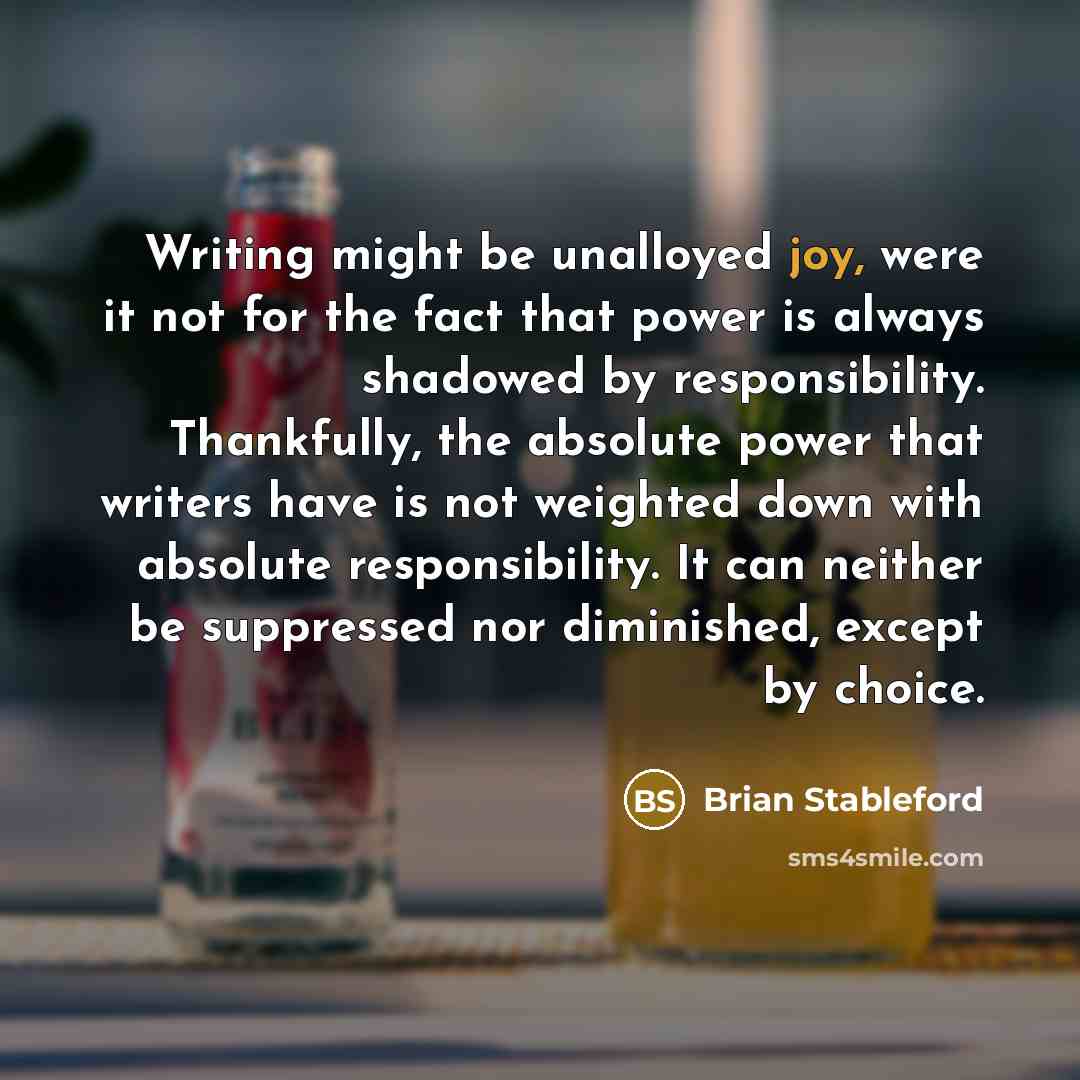 “Writing might be unalloyed joy, were it not for the…” quote by Brian Stableford