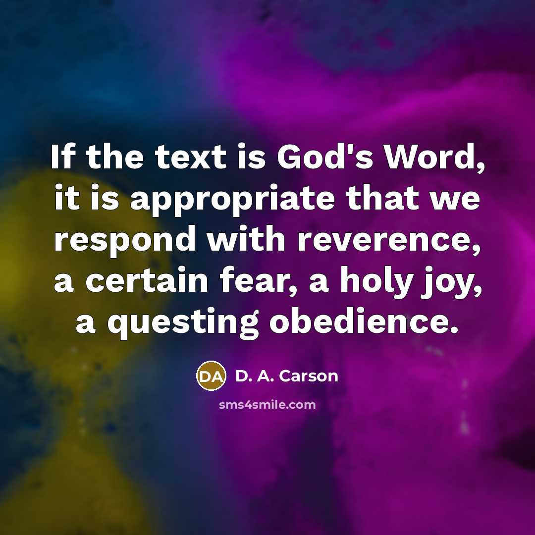 “If the text is God's Word, it is appropriate that…” quote by D. A. Carson