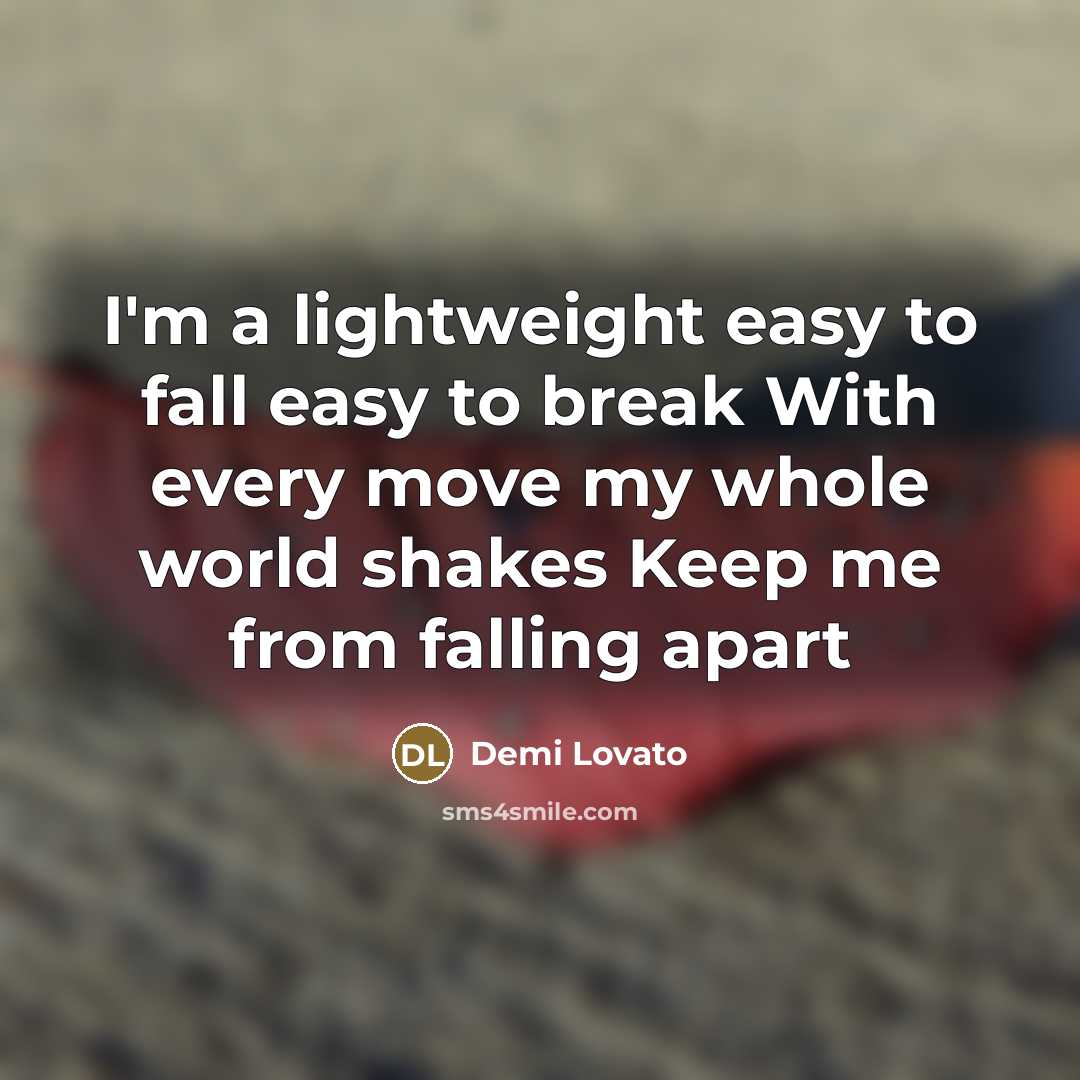 “I'm a lightweight easy to fall easy to break With…” quote by Demi Lovato