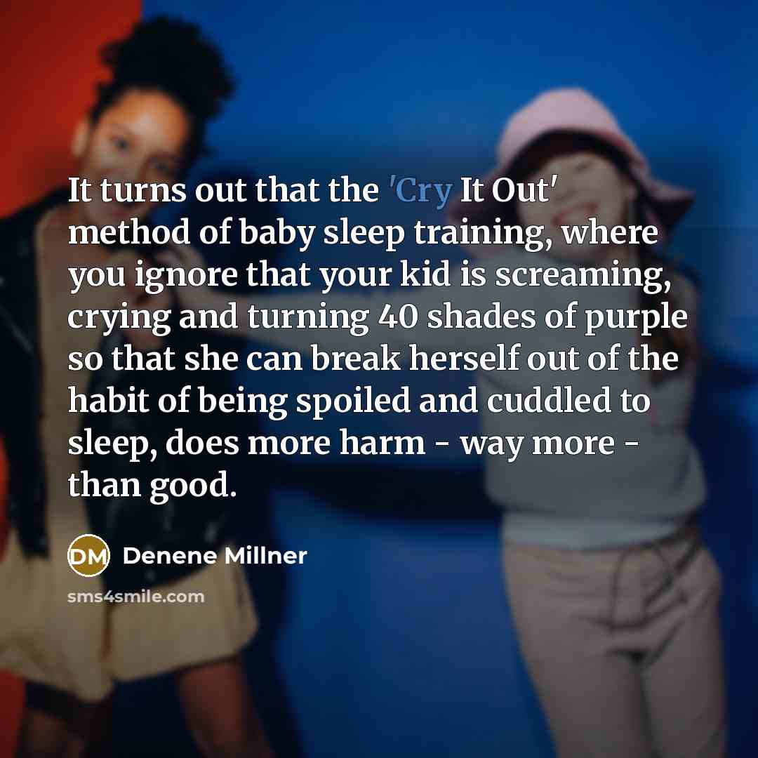 “It turns out that the 'Cry It Out' method of…” quote by Denene Millner