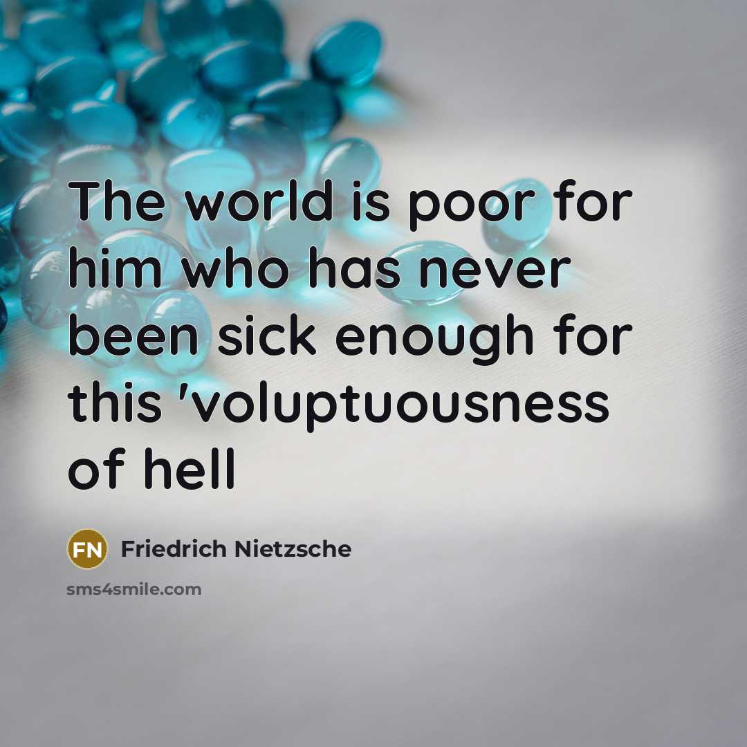 “The world is poor for him who has never been…” quote by Friedrich Nietzsche