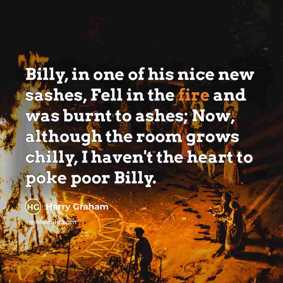 “Billy, in one of his nice new sashes, Fell in…” quote by Harry Graham