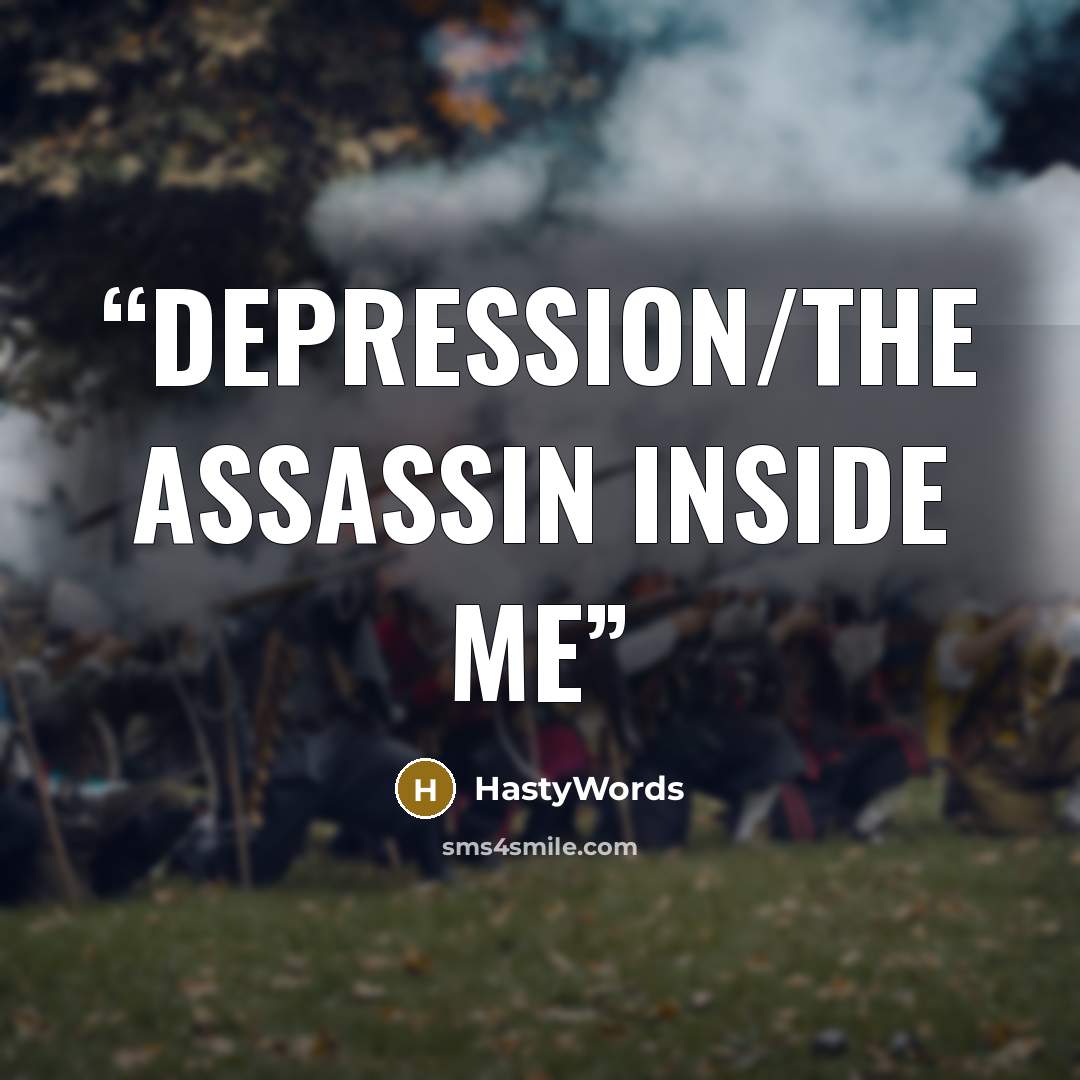 “Depression/The assassin inside me” quote by HastyWords