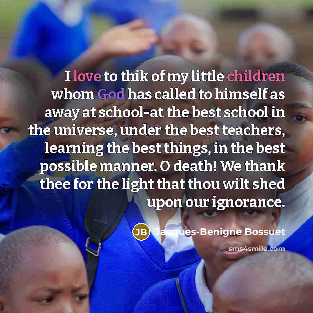“I love to thik of my little children whom God…” quote by Jacques-Benigne Bossuet