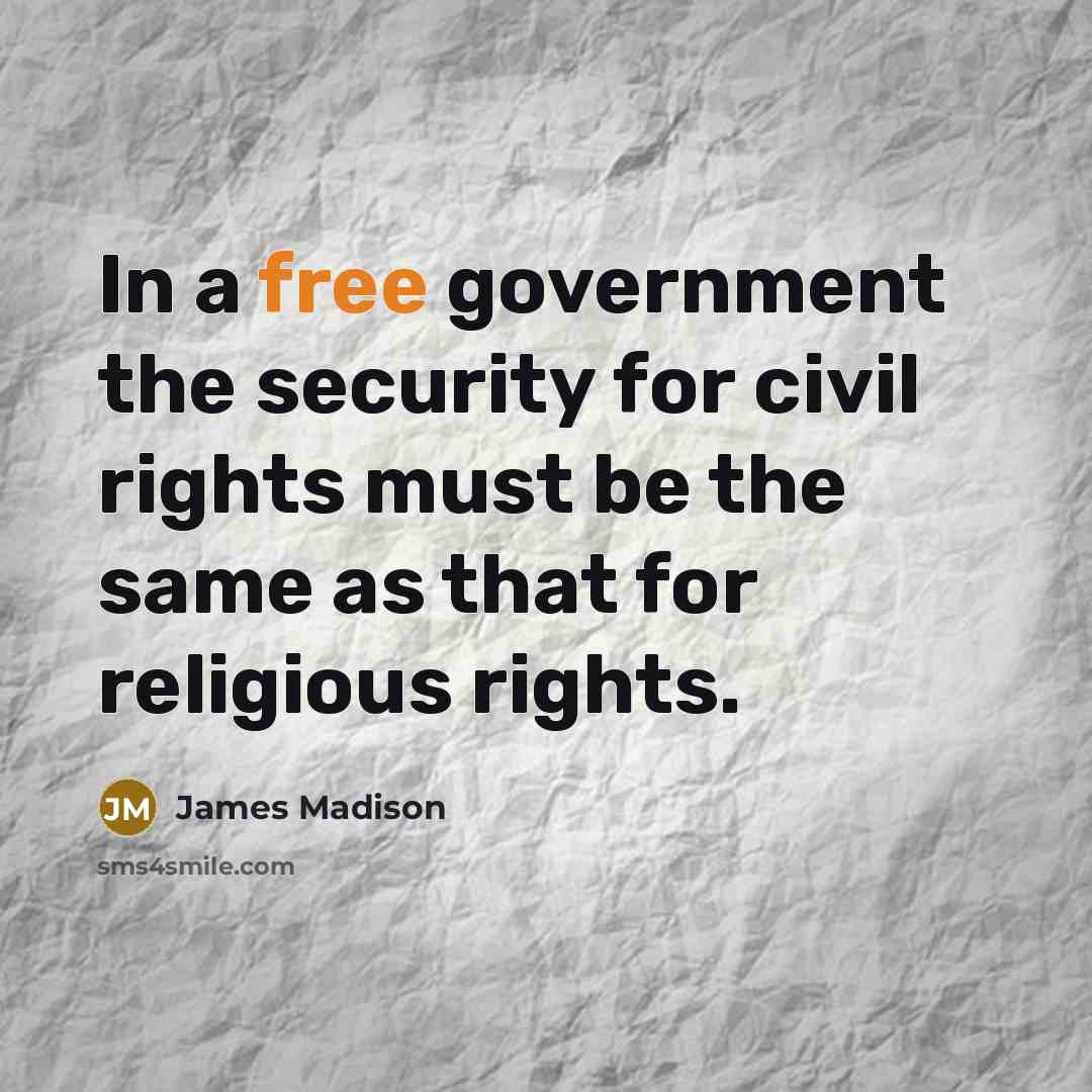 “In a free government the security for civil rights must…” quote by James Madison